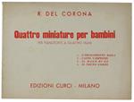 QUATTRO MINIATURE PER BAMBINI per pianoforte a 4 mani - 1. L'orsacchiotto balla. 2. Canto campestre. 3. Il mago di or. 4. Il treno corre [spartito] - Del Corona Rodolfo