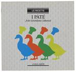 I PATE' - Giordano Libenzi Jole - Vallardi, Le ricette, - 1991