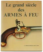 Le GRAND SIECLE DES ARMES A FEU