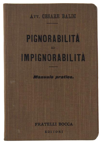PIGNORABILITA' ED IMPIGNORABILITA'. Manuale pratico - Cesare Baldi - copertina