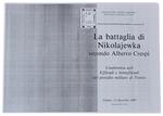 BATTAGLIA DI NIKOLAJEWKA SECONDO ALBERTO CRESPI. [FOTOCOPIA] - Crespi Alberto - Istituto del Nastro Azzurro, - 1985