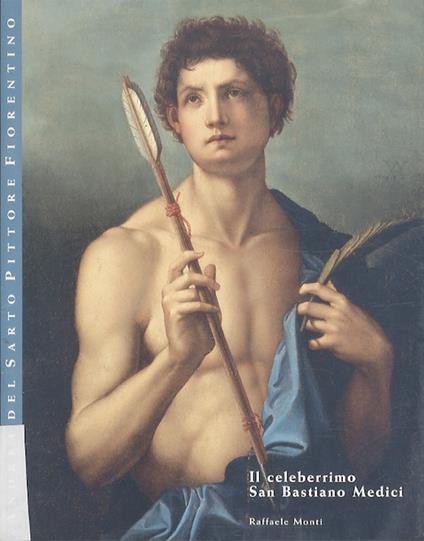 Il celeberrimo San Bastiano Medici - Raffaele Monti - copertina