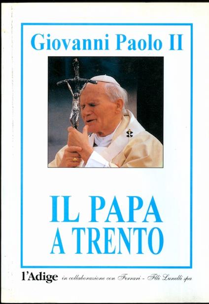 Giovanni Paolo II: Il Papa a Trento - copertina