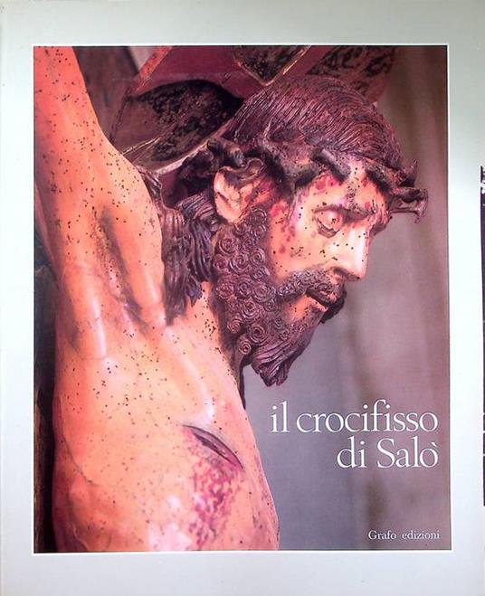Il Crocifisso di Salò: catalogo della mostra - copertina