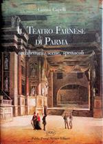 Il Teatro Farnese di Parma: architettura, scene, spettacoli