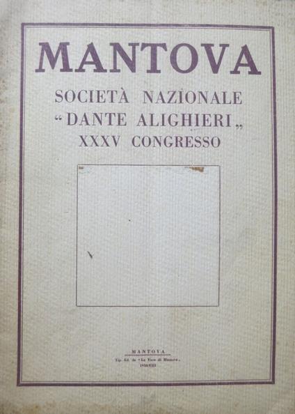 Società nazionale Dante Alighieri: XXXV Congresso del sodalizio: Mantova: settembre-ottobre 1930 - copertina