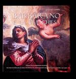 Barbarano e la sua chiesa: parrocchia di Barbarano Vicentino: 700 anni di storia della chiesa arcipretale di S. Maria Assunta dalla sua consacrazione, 1307-2007