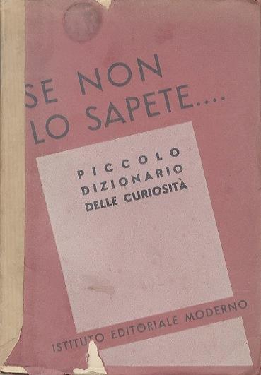 Se non lo sapete...: piccolo dizionario delle curiosità