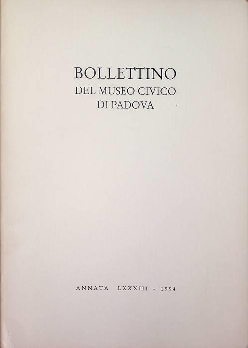 Bollettino del Museo Civico di Padova: Annata LXXXIII (1994)