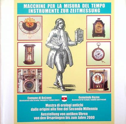 Macchine per la misura del tempo: dalle origini alla fine del secondo millennio: Castel Mareccio, dal 28 gennaio al 19 febbraio 2000 - copertina