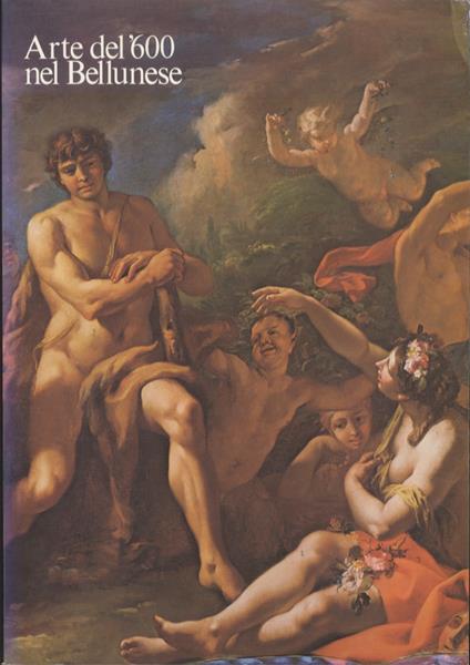 Arte del '600 nel Bellunese - Mauro Lucco - copertina