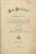 Im Frieden: ein Militärhandbuch für Alle. Zu Nutz und Frommen der lustigen und traurigen Soldaten jeder Waffengattung vom Feldwebel ab- und aufwärts, sowie aller Civilisten ohne Unterschied des Alters und Geschlechts