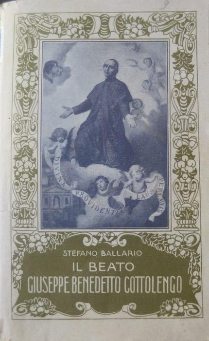 Il beato Giuseppe Benedetto Cottolengo e l'opera sua - Stefano Ballarin - copertina