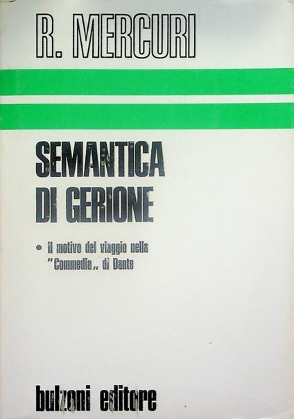 Semantica di Gerione: Il motivo del viaggio nella "Commedia" di Dante - Roberto Mercurio - copertina