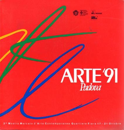 Arte '91 Padova: 2a Mostra Mercato d'Arte Contemporanea Quartiere Fiera 17-21 Ottobre - copertina