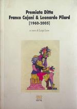 Premiata ditta Franco Cajani & Leonardo Pilard, 1960-2005