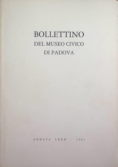 Bollettino del Museo Civico di Padova: Annata LXXX (1991)