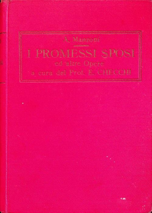 I promessi sposi: storia milanese del secolo XVII: gli Inni Sacri - il cinque maggio - la battaglia di Maclodio - Ermenegarda - Alessandro Manzoni - copertina