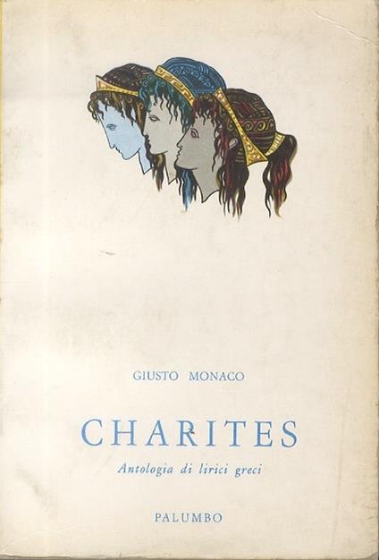 Charites: antologia di lirici greci - Giusto Monaco - copertina