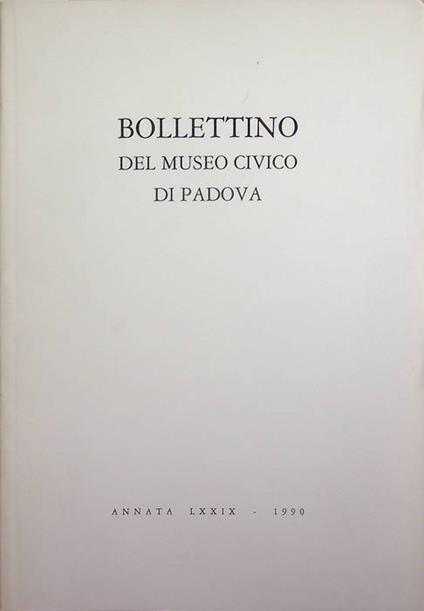 Bollettino del Museo Civico di Padova: Annata LXXIX (1990) - copertina