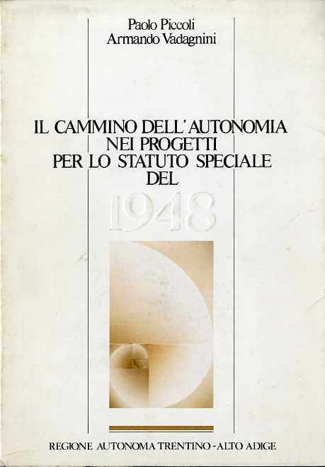 Il cammino dell'autonomia nei progetti per lo statuto speciale del 1948