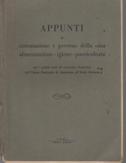 Appunti di sistemazione e governo della casa, alimentazione, igiene, puericoltura - copertina