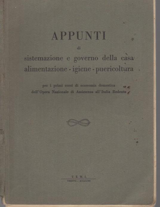 Appunti di sistemazione e governo della casa, alimentazione, igiene, puericoltura - copertina