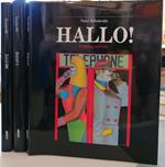 Hallo!: il telefono nell'arte - Hallo 2: il telefono e la memoria privata - Hallo 2000: il telefono nel terzo millennio
