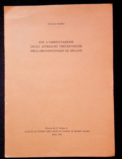 Per l'ambientazione degli affreschi trecenteschi dell'Arcivescovado di Milano - Nicolò Rasmo - copertina