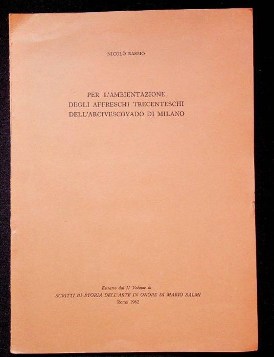 Per l'ambientazione degli affreschi trecenteschi dell'Arcivescovado di Milano - Nicolò Rasmo - copertina