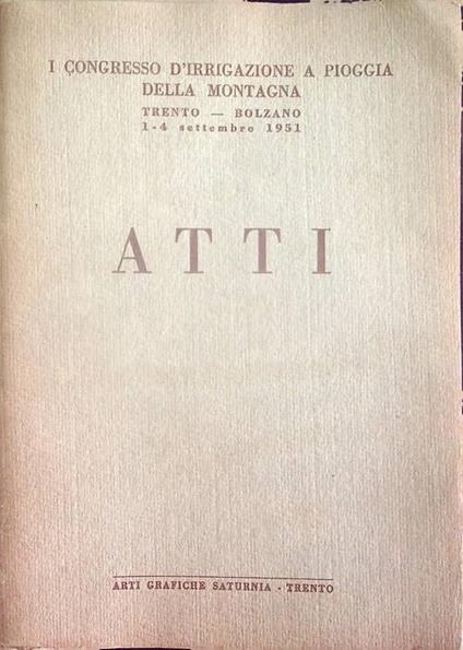 I congresso d'irrigazione a pioggia della montagna: Trento, Bolzano, 1-4 settembre 1951: atti - copertina