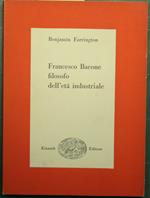 Francesco Bacone filosofo dell'età industriale