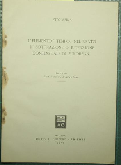 L' elemento 'tempo' nel reato di sottrazione o ritenzione consensuale di minorenni - Vito Reina - copertina