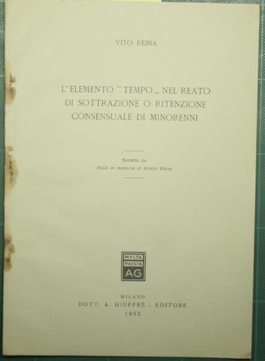 L' elemento 'tempo' nel reato di sottrazione o ritenzione consensuale di minorenni - Vito Reina - copertina