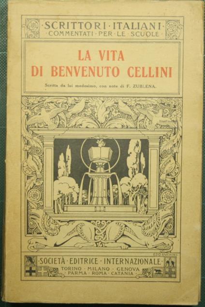 vita di Benvenuto Cellini scritta da lui medesimo - Benvenuto Cellini - copertina