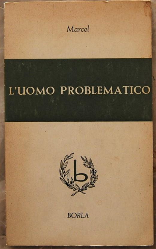 L' Uomo Problematico - Gabriel Marcel - copertina