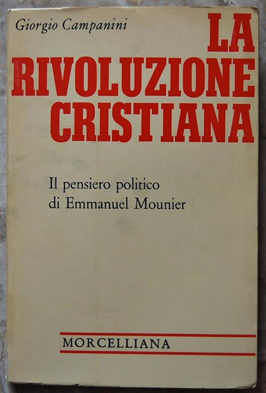 Rivoluzione Cristiana. Il Pensiero Politico Di Emmanuel Mounier - Giorgio Campanini - copertina