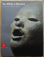 Da Wildt A Martini. I Grandi Scultori Italiani Del Novecento