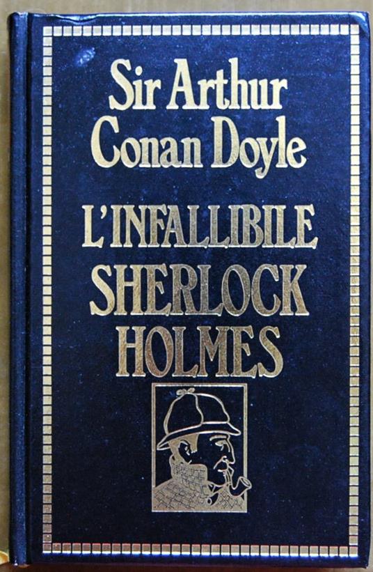 L' Infallibile Sherlock Holmes - Arthur Conan Doyle - copertina