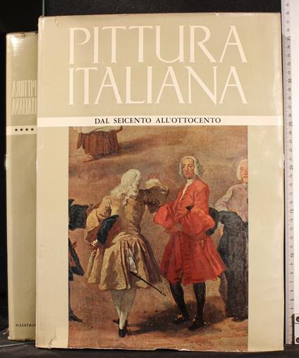 Pittura Italiana 4. Dal Seicento All'Ottocento - Fortunato Bellonzi - copertina