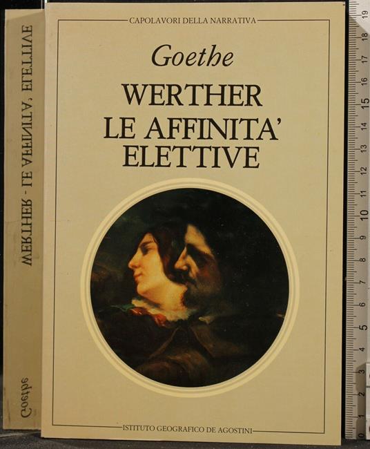 Werther. Le Affinità Elettive - Johann Wolfgang Goethe - copertina