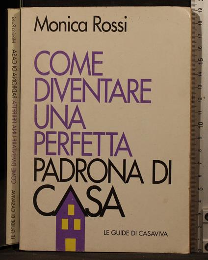 Come diventare una perfetta padrona di casa - Marco Rossi - copertina