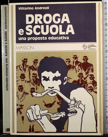 Droga e scuola una proposta educativa - Vittorino Andreoli - copertina