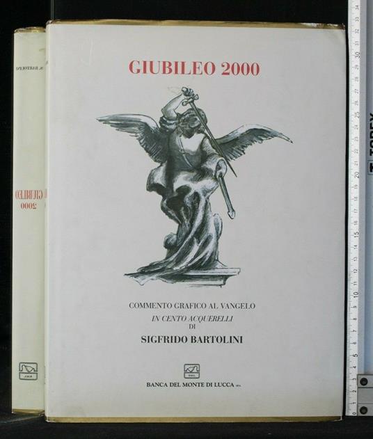 Giubileo 2000 Commento Grafico Al Vangelo in Cento Acquerelli - Sigfrido Bartolini - copertina