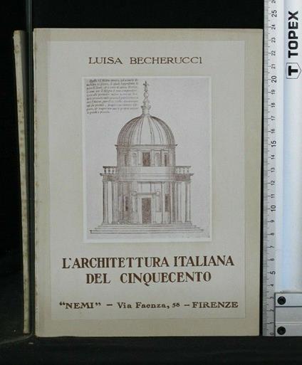 L' Architettura Italiana Del Cinquecento - Luisa Becherucci - copertina