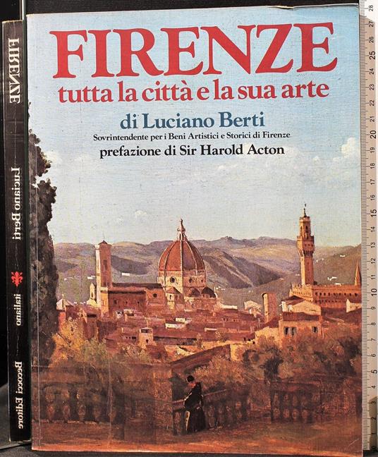 Firenze. Tutta la città e la sua arte - Luciano Berti - copertina