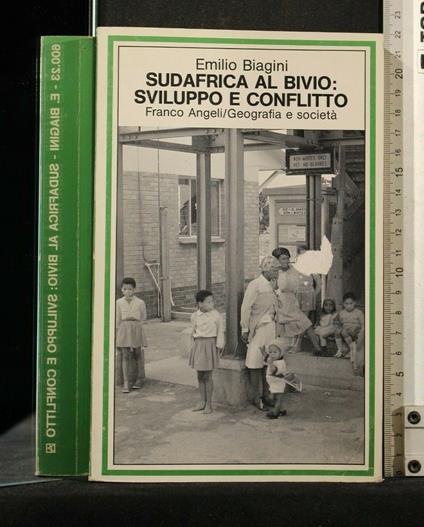 Sudafrica Al Bivio: Sviluppo e Conflitto - Emilio Biagini - copertina