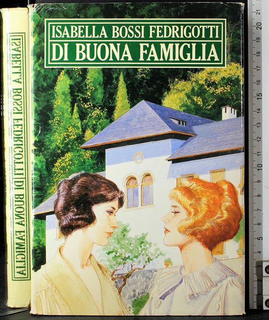 Di buona famiglia - Isabella Bossi Fedrigotti - copertina