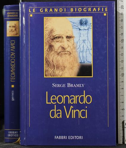 Le Grandi Biografie. Leonardo Da - Serge Bramly - copertina