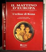 Il mattino d'Europa 1. L'eclisse di Roma